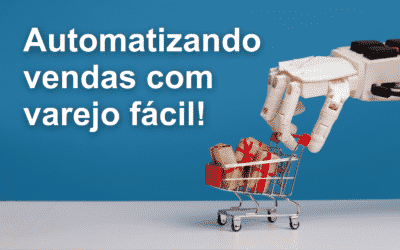 Varejo fácil: automatizando suas vendas